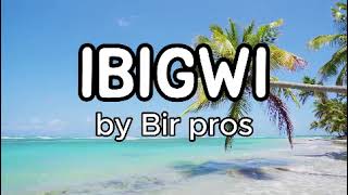 IBIGWI BiR Pros official audio lyrics [upl. by Kliber]