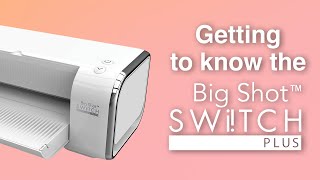 Sizzix Get to know the Sizzix Big Shot Switch Plus Machine amp Starter Kit [upl. by Assilana115]