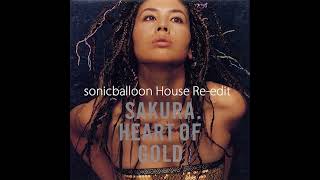 Sakura  Heart Of Gold sonicballoon House Reedit [upl. by Meisel807]