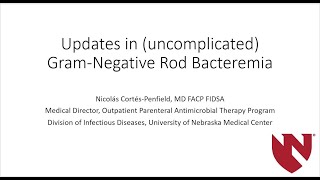 Updates in Uncomplicated GramNegative Rod Bacteremia [upl. by Eet]