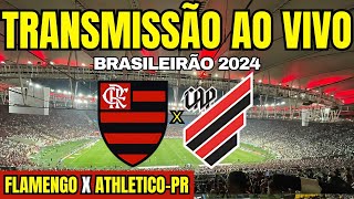 FLAMENGO X ATHLETICO  TRANSMISSÃO AO VIVO DIRETO DO MARACANÃ  BRASILEIRÃO 2024 [upl. by Einhoj241]