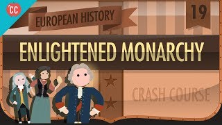 Enlightened Monarchs Crash Course European History 19 [upl. by Younglove163]