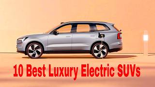 Top 10 Best Luxury Electric SUVs 2024  2025  Luxury Electric SUV [upl. by Ginnifer]