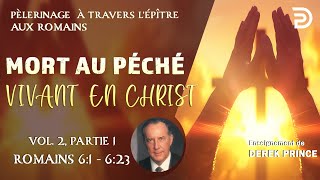 Mort au péché vivant en Christ  Derek Prince [upl. by Noral]