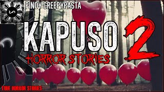 Kapuso Horror Stories 2  True Horror Stories  Pinoy Creepypasta [upl. by Ancier]