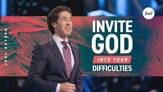 Invite God Into Your Difficulties  Joel Osteen [upl. by Hobie]