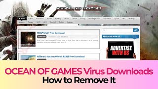 OCEAN OF GAMES Virus  How to Remove It Working [upl. by Nylhtiak]