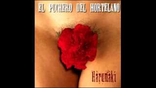 El Puchero del Hortelano  Cuidao conmigo  Audio CD quotHarumakiquot [upl. by Leira]