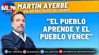 quotLa cuestión es la de siempre es liberación o dependenciaquot Martín Ayerbe en Comunas AM  060824 [upl. by Cony]