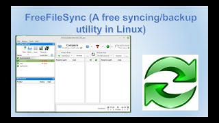 How to Install FreefileSync A free backupSyncing Utility in Linux [upl. by Ahsenak961]