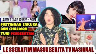 Postingan Chaewon amp Sakura Tuai Kritik Penampilan Le Sserafim Coachella Masuk Berita TV Nasional [upl. by Otilopih931]