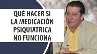 Qué hacer si la medicación psiquiatrica no funciona [upl. by Toiboid]