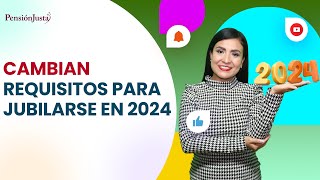 Cambian requisitos para jubilarse en 2024 Pensiones ISSSTE [upl. by Sabine]