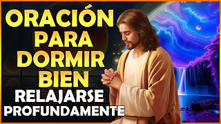 Oración para Dormir Bien y Relajarse Profundamente [upl. by Norene]