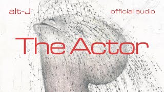 altJ  The Actor Official Audio [upl. by Schug]