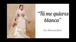 Análisis del poema quotTú me quieres blancaquot de Alfonsina Storni [upl. by Ecnarual973]