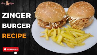 Zinger Burger Recipe KFC Styel  Zinger Burger  HomeMade Zinger Burger  By Zaini Vlogs [upl. by Opiak]