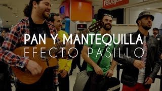 PAN Y MANTEQUILLA  EFECTO PASILLO LIVE [upl. by Naujak]