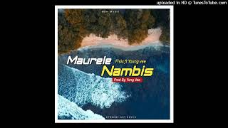 Maurele Nambis2024 Fisix ft Yung VeeProd By Yxng Vee [upl. by Tannen854]