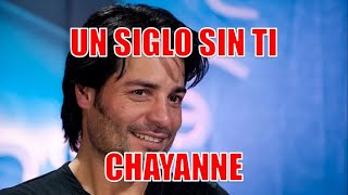 UN SIGLO SIN TI  CHAYANNE [upl. by Arot]