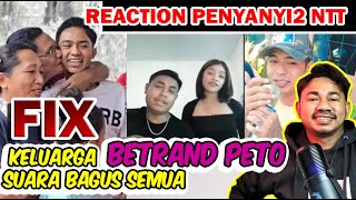 KELUARGA BETRAND PETO SUARA BAGUS SEMUA  REACTION PENYANYI2 NTT [upl. by Hnao466]