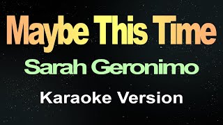 Maybe This Time  Sarah Geronimo  Karaoke [upl. by Zumstein]