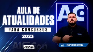 Aula de Atualidades para Concursos 2023  AlfaCon [upl. by Portia713]