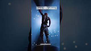 IS TRAVIS NEW ALBUM COMING  travisscott shorts rap [upl. by Mudenihc]