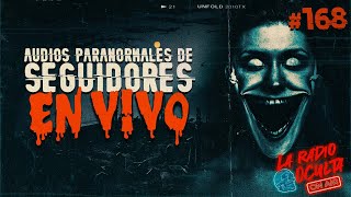 🔴 EN DIRECTO  AUDIOS PARANORMALES DE SEGUIDORES 168 [upl. by Nerhe]