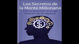 Los secreto de la mente millonaria audio libro resumen podcast [upl. by Siffre953]