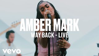 Amber Mark  Way Back Live  Vevo DSCVR ARTISTS TO WATCH 2019 [upl. by Grondin]