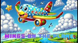 ✈️ quotWings on the Planequot Song for Kids  Fun Airplane Adventure ✈️ KidsSong LearningFun [upl. by Yrdua635]