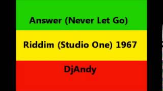 Answer Never Let Go Riddim Studio One 1967 [upl. by Ailedo]