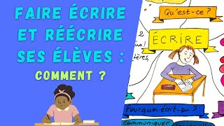 FAIRE ÉCRIRE ET RÉÉCRIRE EN CLASSE  oraux de CRPE en vue [upl. by Emmy539]