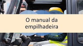 O manual da empilhadeira  Curso de Operador de Empilhadeira [upl. by Dyl]