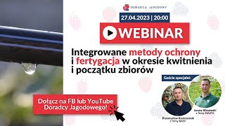 Integrowane metody ochrony i fertygacja w okresie kwitnienia webinar uprawowy Doradcy Jagodowego [upl. by Ynottirb339]