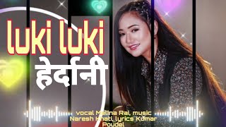 Nepali Song • Luki Luki Herdani • By Melina Rai amp Meksam Khati • New Nepali Audio Song 2024 [upl. by Danella443]