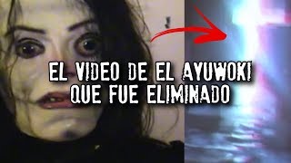 El video de el AYUWOKI que fue eliminado  La verdadera historia [upl. by Malha]