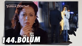 Yaprak Dökümü 144 Bölüm  Full Bölüm [upl. by Tuddor210]