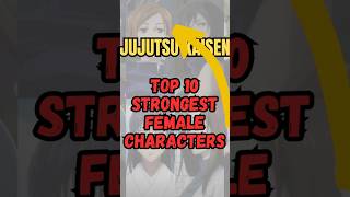 Top 10 Strongest Female Jujutsu Kaisen Characters jujutsukaisen viralshort shorts [upl. by Kaltman]