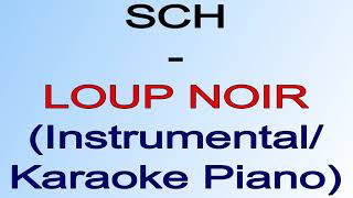 SCH  LOUP NOIR InstrumentalKaraoke Piano [upl. by Voleta949]