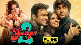 Yaariyan 2 Full Movie  Divya Khosla Kumar Meezaan Jafri Pearl V Puri  T Series  Facts amp Review [upl. by Pace928]