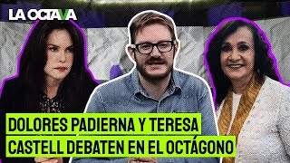 DEBATE en EL OCTÁGONO DOLORES PADIERNA y TERESA CASTELL DAN BATALLA por la CONTRAMARCHA de AMLO [upl. by Glori]