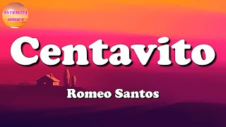 🎵 Romeo Santos  Centavito Letras\Lyric [upl. by Etteyafal]