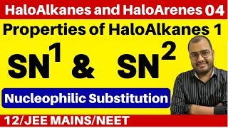 HaloAlkanes and HaloArenes 04  Properties of HaloAlkanes 1  SN1 and SN2 Reaction JEENEET [upl. by Harbard]