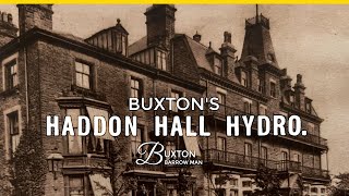 The History Of Haddon Hall Hydropathic Hotel [upl. by Cherrita]