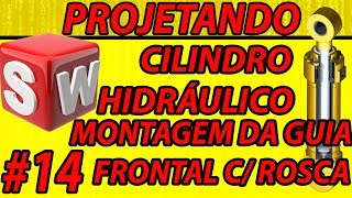 14 MONTAGEM DA GUIA FRONTAL C ROSCA CILINDRO HIDRÁULICO DUPLA AÇÃO [upl. by Ahsile744]