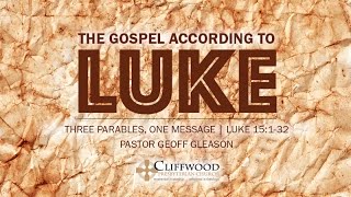 Luke 15132 “Three Parables One Message” [upl. by Aym]