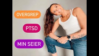 Overgrep og kampen mot PTSD [upl. by Kinsman87]