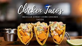 Celebrate Cinco De Mayo with These Delicious MEXICAN STREET CORN CHICKEN TACOS Recipe [upl. by Paulo]